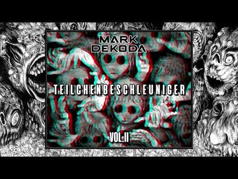 Mark Dekoda - Teilchenbeschleuniger Vol.2