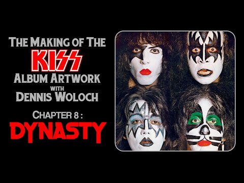 The Making of the KISS Album Artwork with Dennis Woloch - Chapter 8: Dynasty