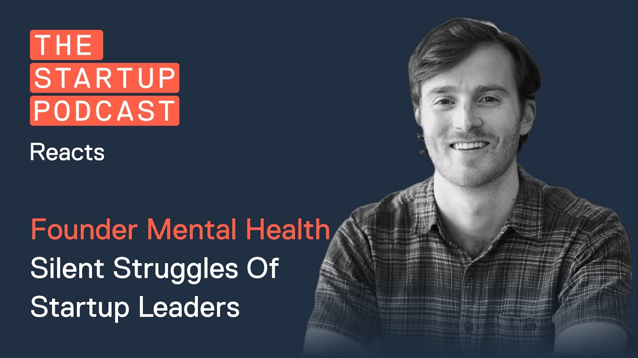 Reacts: Founder Mental Health - Silent Struggles Of Startup Leaders