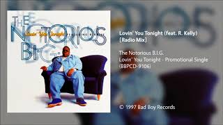 The Notorious B.I.G. - Lovin&#39; You Tonight (feat. R. Kelly) [Radio Mix]