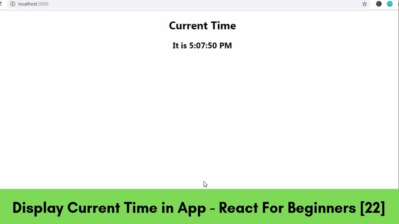 How to Display Current Time in React Application - React For Beginners [22]