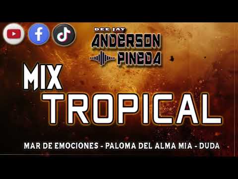 MIX TROPICAL 2025  - MAR DE EMOCIONES - PALOMA DEL ALMA MIA - DUDA - DJ ANDERSON PINEDA