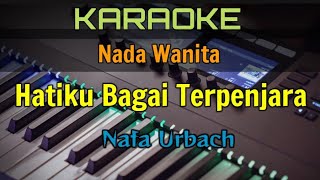 Download lagu HATIKU BAGAI TERPENJARA / KARAOKE NAFA URBACH mp3 Download lagu HATIKU BAGAI TERPENJARA / KARAOKE NAFA URBACH mp3