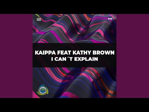 I Can't Explain (feat. Kathy Brown)