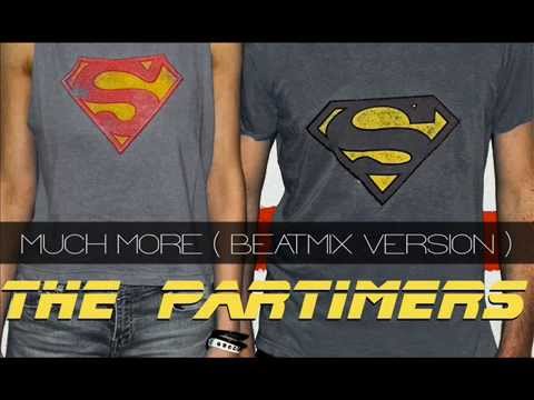 The Partimers   Much More Beatmix Version