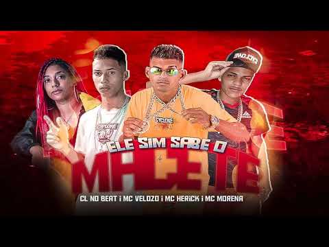 CL NO BEAT, MC VELOSO, MC HERICK, MC MORENA - ELE SIM SABE O MACETE - BREGA FUNK