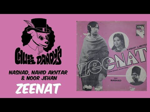 Nashad With Nahid Akhtar & Noor Jehan - Zeenat (Full Single | Pakistani Psych/Soundtrack)