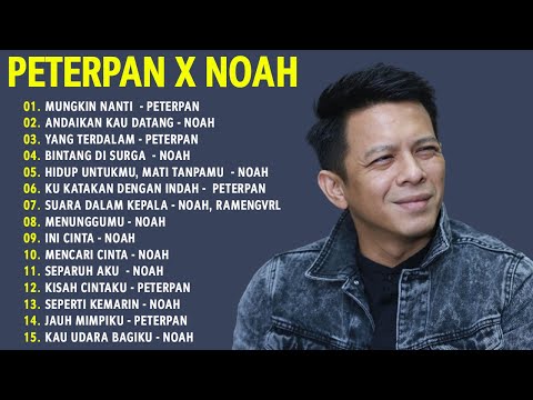 Peterpan x Noah 20 Lagu 2000an | mungkin nanti | yang terdalam