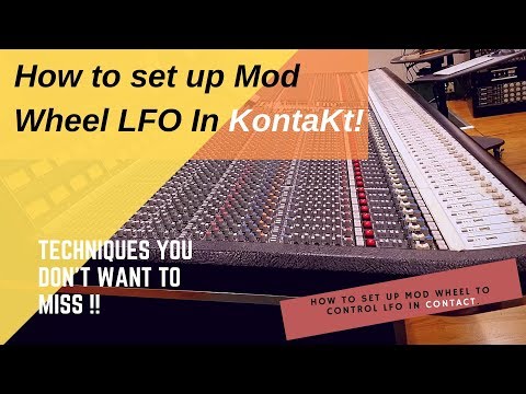 Sound Design - Modulation, how to set up mod wheel LFO in kontakt.