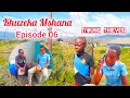Khuzeka Mshana Episode 06 New Story