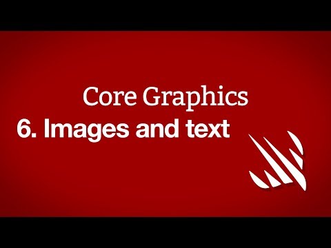 Images and text – Core Graphics, part 6