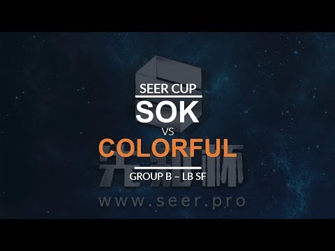 Seer Cup - LB SF (Group B): [H] Sok vs. Colorful [N]