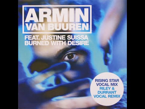 Armin Van Buuren feat  Justine Suissa   Burned With Desire ( Rising Star Vocal Mix )