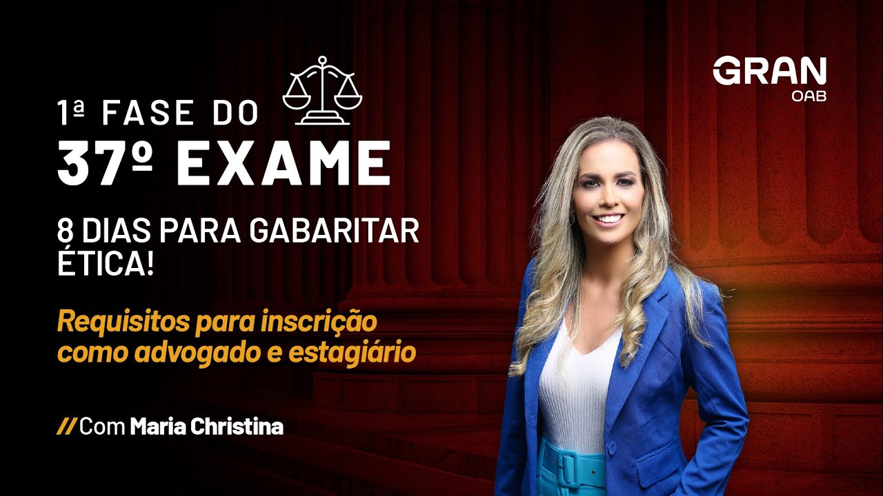 1ª Fase do 37º Exame da OAB - Ética: Requisitos para inscrição como advogado e estagiário