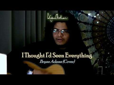 I Thought I'd Seen Everything - Bryan Adams