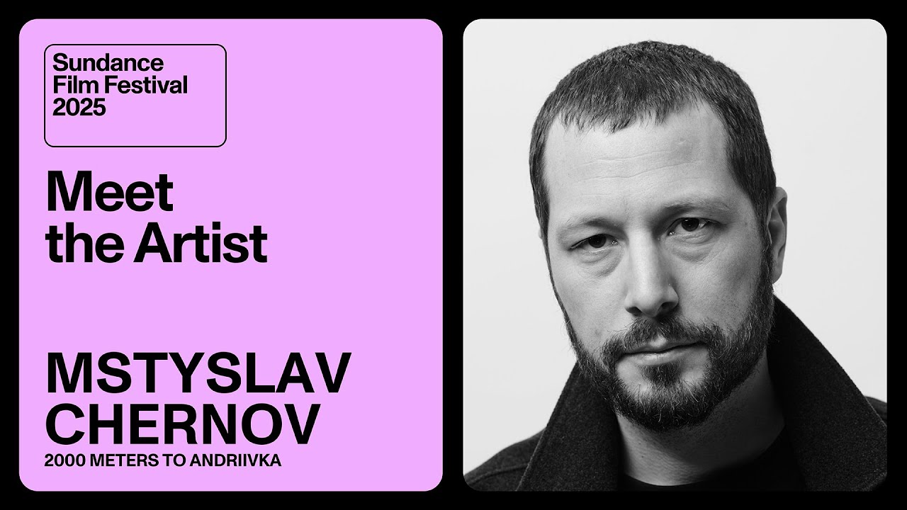 Meet the Artist 2025: Mstyslav Chernov on “2000 Meters to Andriivka”