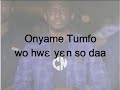 Onyame Tumfo Wo Hwe Yen So