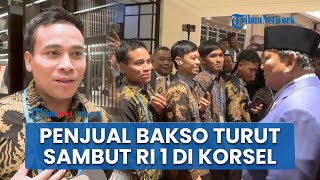 Penjual Bakso di Korsel 'Speechless' Wakili TKI Sambut Prabowo, Minta RI-1 Tetap Bersama Rakyat