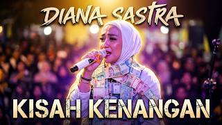 Download lagu KISAH KENANGAN - DIANA SASTRA II CIGASONG 11 JUNI 2026 mp3