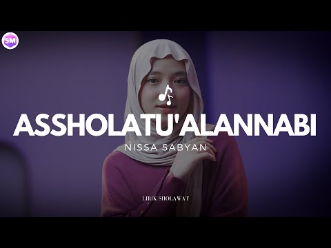 Assholatu'AlanNabi ( اَلصَّلاَةُ عَلَى النَّبِيِّ ) - Nissa Sabyan (Lirik Sholawat) | Sholawat Merdu