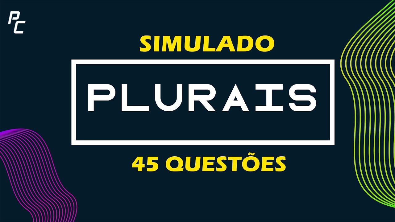 Plurais | Simulado - 45 Questões