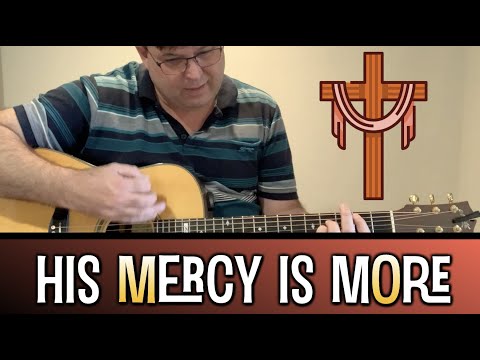 His Mercy Is More - Matt Papa