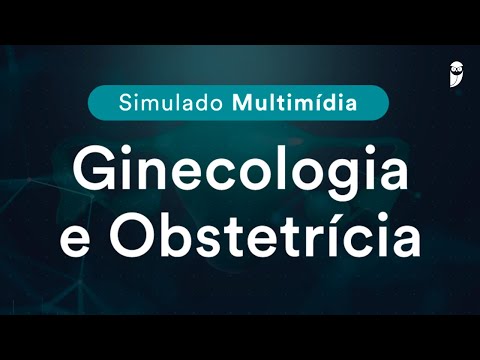Simulado Multimídia de Ginecologia e Obstetrícia para Residência Médica