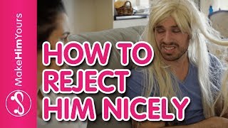 How To Reject A Guy Nicely | This Is How To Turn A Guy Down