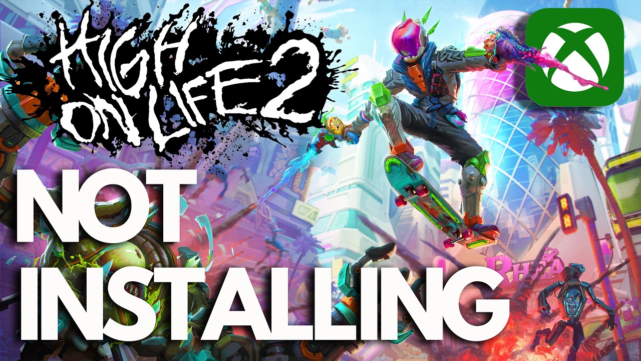 High On Life 2 High On Life 2 Not Installing On Xbox App/Microsoft Store On Windows PC FIX