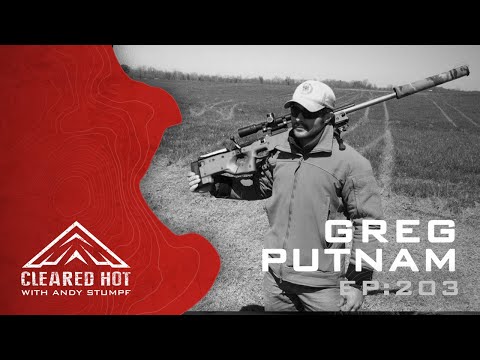 Cleared Hot Episode 203 - Greg Putnam