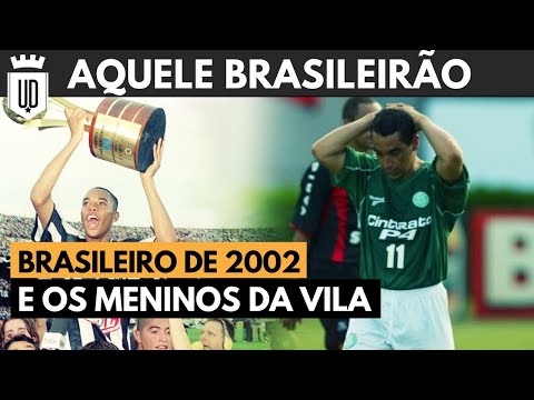 Aquele Brasileirão 2002: Santos campeão, São Paulo decepção e Palmeiras e Botafogo rebaixados