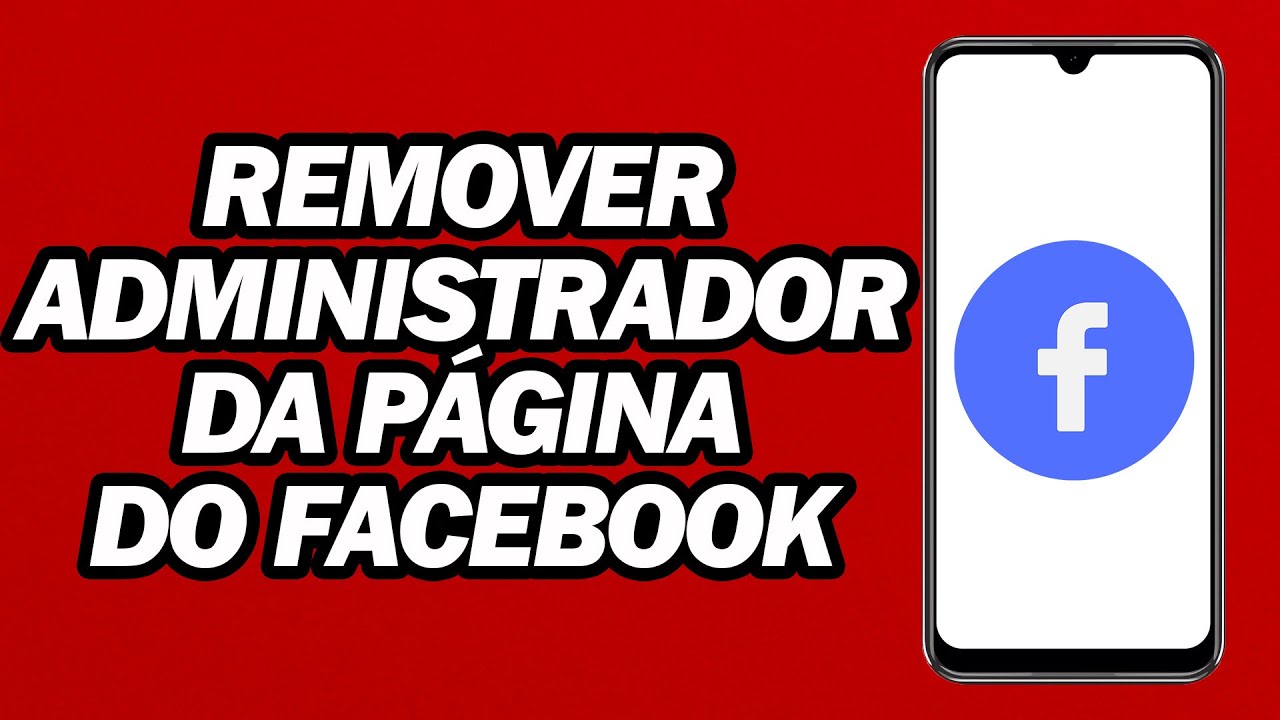 Como Remover Administrador Da Página Do Facebook | Passo a Passo