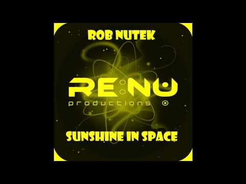 Sunshine In Space   Rob Nutek Original Mix