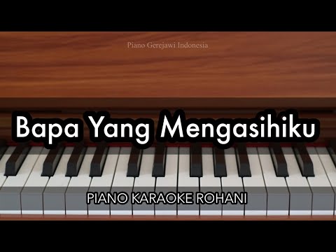Bapa Yang Mengasihiku - Regina Pangkerego | Piano Karaoke Rohani