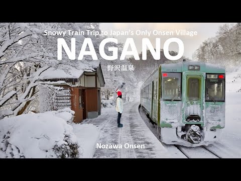 Snowy Rural Japan | Winter Train Trip to an Onsen Village in Nagano |Nozawa Onsen| JAPAN TRAVEL VLOG