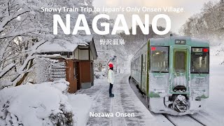 Snowy Rural Japan | Winter Train Trip to an Onsen Village in Nagano |Nozawa Onsen| JAPAN TRAVEL VLOG