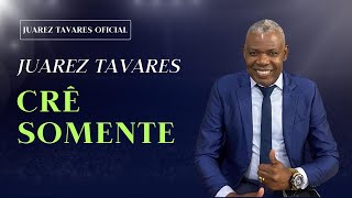 JUAREZ TAVARES - CRÊ SOMENTE