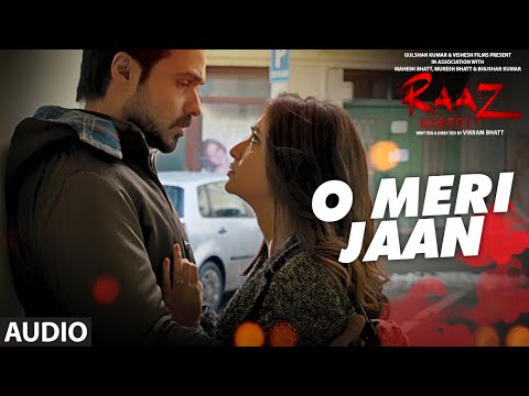 O MERI JAAN  Full Audio Song | Raaz Reboot | Emraan Hashmi, Kriti Kharbanda, Gaurav Arora