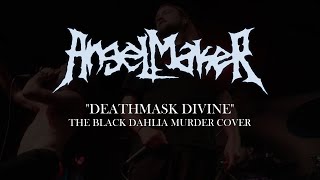 Angelmaker - Deathmask Divine (The Black Dahlia Murder Cover)