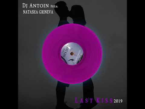DJ Antonio & amp; Natasha Grineva   Last Kiss 2019 2019