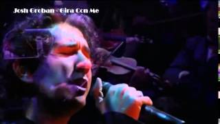 Josh Groban - Gira Con Me (Questa Notte) (Live)