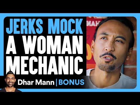 JERKS MOCK Blonde Woman MECHANIC | Dhar Mann Bonus!