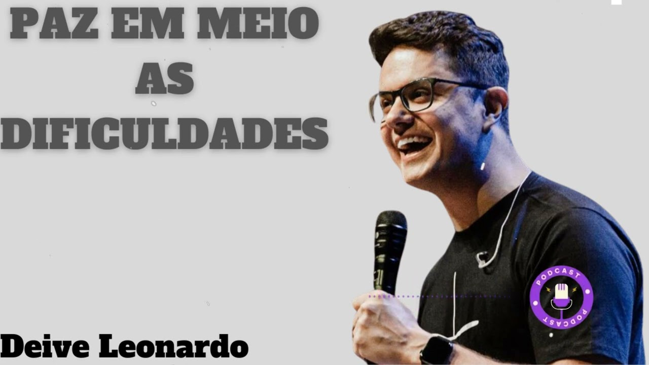 PAZ em meio as dificuldades - Deus Deive Leonardo
