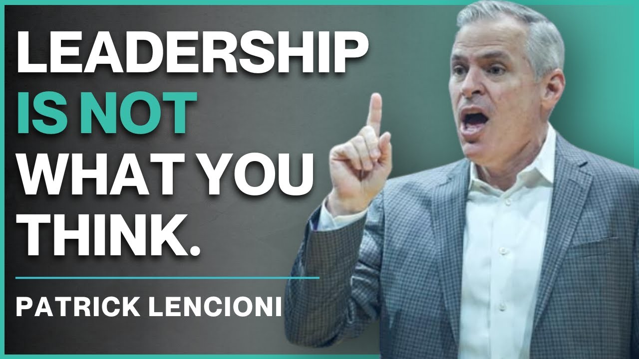 The Art of Leadership is NOT What You Think with Patrick Lencioni