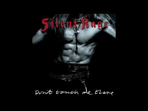 Silent rage - Don't touch me there - 1988   (Full album)