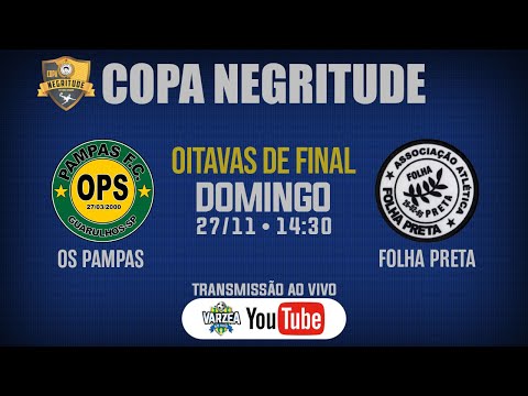 Os Pampas FC x AA Folha Preta • Oitavas de Final • Copa Negritude 2022