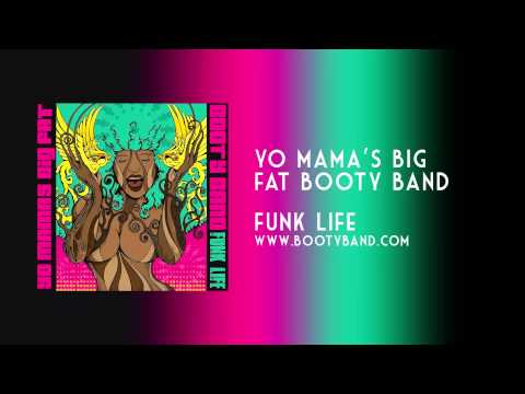 Yo Mama's Big Fat Booty Band - Funk Life - [Full Album]