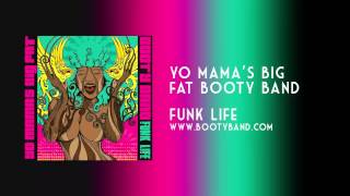Yo Mama's Big Fat Booty Band - Funk Life - [Full Album]