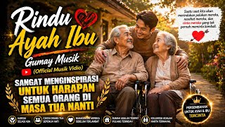 Download lagu Rindu Ayah Ibu l GUMAY MUSIK ( Musik Vidio) LAGU TRENDING MENYENTUH HATI mp3