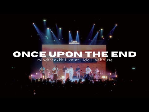 mindfreakkk - Once Upon The End (Live at Lido Livehouse)